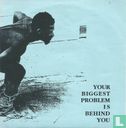 Your Biggest Problem Is behind You - Afbeelding 1