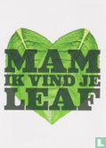 B160057 - Pure Leaf "Mam ik vind je leaf" - Image 1