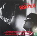 Vortex (The Motion Picture Soundtrack) - Bild 1