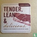 tender, lean & delicious