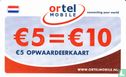 Ortel Mobile € 5 = € 10 - Bild 1