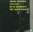 Smoke Machine Perform Rä di Martino's The Night Walker - Afbeelding 1