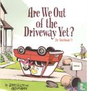 Are we out of the driveway yet? - Image 1