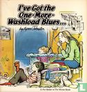 I've Got the One-More-Washload Blues... - Afbeelding 1