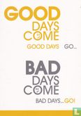10333 - Carin Eckes "Good days come, good days go...  Bad days come, bad days... GO!" - Afbeelding 1