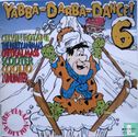 Yabba-Dabba-Dance! 6 The Final Edition - Afbeelding 1