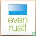 Even rust! - Afbeelding 1