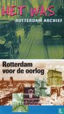 Rotterdam voor de oorlog - Image 1