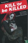 Kill or be Killed 4