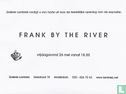 Frank by the River - Afbeelding 2