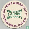 Die show 6 gugge die party - Image 1
