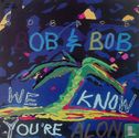 We Know You're Alone - Afbeelding 1