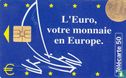 Parlement Européen, L'Euro votre monnaie en Europa - Image 1