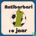 Antibarbari - 10 jaar - Afbeelding 1