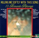 Killing Me Softly with This Song - 18 Romantic Popsongs - Afbeelding 1