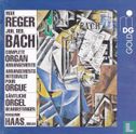 Reger - Bach  Complete organ arrangements - Image 1
