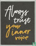 Always trust your inner voice - Afbeelding 1