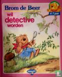 Brom de beer wil detective worden - Bild 1