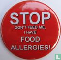 Stop - Don't feed me, I have allergies! - Afbeelding 1
