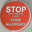 Stop - Don't feed me, I have allergies! - Afbeelding 3