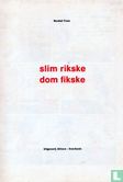 Slim Rikske, dom Fikske - Afbeelding 3