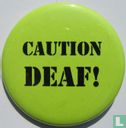 Caution Deaf! - Image 1