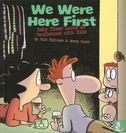 We Were Here First - Afbeelding 1