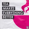 Tea Makes Everything Better - Image 1
