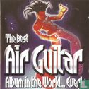 The Best Air Guitar Album In The World...Ever! - Bild 1
