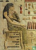 L'Art Egyptien au Temps des Pyramides - Bild 1