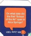 On what date did the first "School of the Air" open in Alice Springs? - 8th June 1951 - Image 1