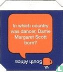 In which country was dancer, Dame Margaret Scott born? - South Africa - Image 1