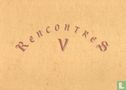 Rencontres V