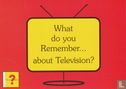 Do you remember? "What do you Remember.. about Television?" - Image 1
