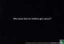 God "Why does God let children get cancer?" - Image 1