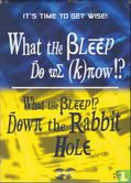 What the Bleep Do We Know!? + Down the Rabbit Hole - Image 1