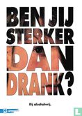 U000311a - Veilig Verkeer Nederland "Ben Jij Sterker Dan Drank" - Afbeelding 1