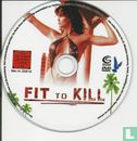 Fit to Kill  - Image 3
