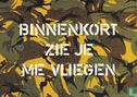 B001791 - Koninklijke Landmacht "Binnenkort Zie Je Me Vliegen" - Image 1