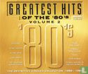 The Greatest Hits of the '80's - Volume 2 - Image 1
