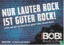 Radio Bob! "Nur Lauter Rock Ist Guter Rock!" - Afbeelding 1