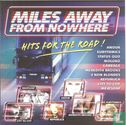 Miles Away From Nowhere Hits For The Road ! - Image 1
