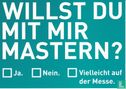 Master Messen 2011 "Willst Du Mit Mir Mastern?" - Afbeelding 1