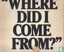 Where did I come from? - Image 1