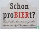 Schon proBIERt? - Bild 1