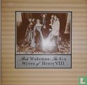 The Six Wives of Henry VIII - Afbeelding 1