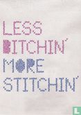 Souve "Less Bitchin More Stitchin" - Afbeelding 1