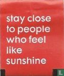 stay close to people who feel like sunshine - Afbeelding 1