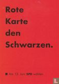 108 - SPD "Rote karte den Schwarzen" - Bild 1