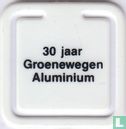 30 jaar Groenewegen Aluminium - Image 1